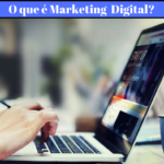 Marketing Digital o que é e como Funciona?